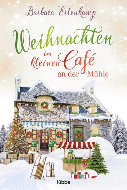 Weihnachten im kleinen Café an der Mühle - Barbara Erlenkamp