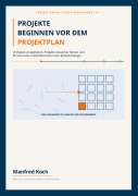 Cover-Bild zum Titel 'Projekte beginnen vor dem Projektplan' von 'Manfred Koch'