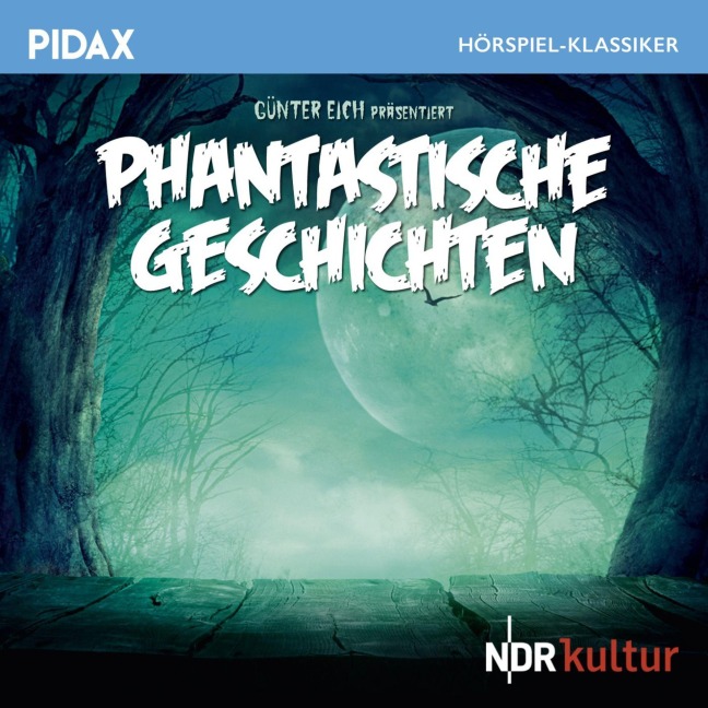 Phantastische Geschichten - Marcel Ayme, Pierre Boulle, Tania Blixen, Wilhelm Hauff, Günter Eich
