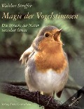 Magie der Vogelstimmen - Walther Streffer