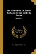 Cover-Bild zum Titel 'Les Invertébrés Du Bassin Tertiaire Du Sud-est De La France: Acéphalés...' von 'Francisque Fontannes'