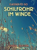 Cover-Bild zum Titel 'Schilfrohr im Winde' von 'Grazia Deledda'