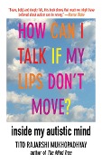 Cover-Bild zum Titel 'How Can I Talk If My Lips Don't Move?' von 'Tito Rajarshi Mukhopadhyay'