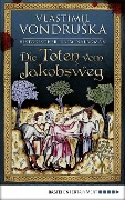 Cover-Bild zum Titel 'Die Toten vom Jakobsweg' von 'Vlastimil Vondruska'