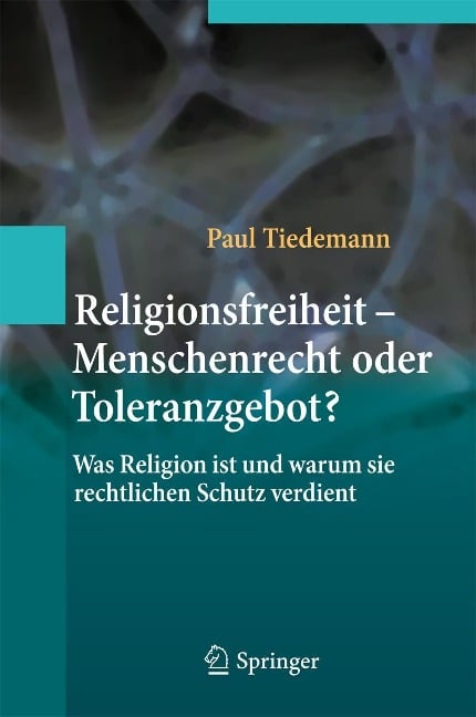 Religionsfreiheit - Menschenrecht oder Toleranzgebot? - Paul Tiedemann