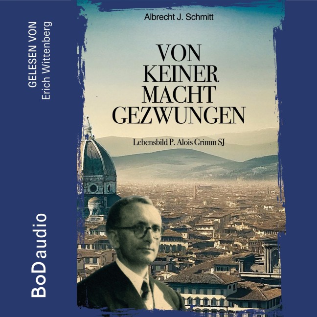 Von keiner Macht gezwungen - Albrecht J. Schmitt
