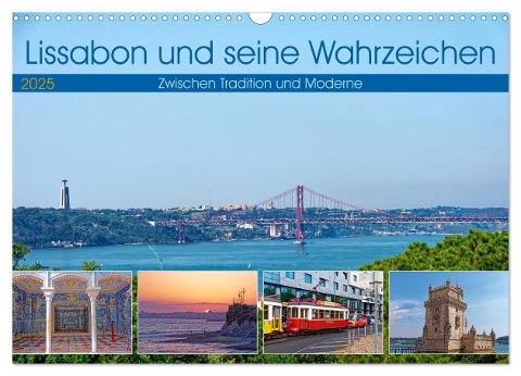 Lissabon und seine Wahrzeichen - Zwischen Tradition und Moderne (Wandkalender 2025 DIN A3 quer), CALVENDO Monatskalender - Rupert Kowalski