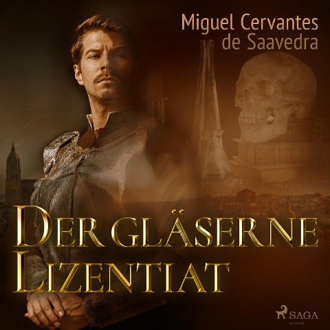 Der gläserne Lizentiat (Ungekürzt) - Miguel Cervantes De Saavedra