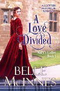 A Love Divided (Mary's Ladies, #1) - Belle McInnes