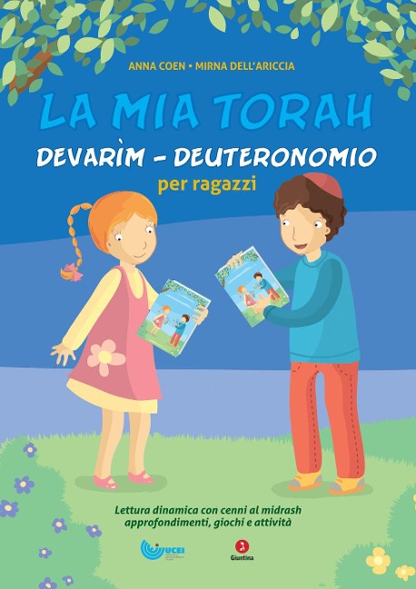 La mia Torah. Devarìm. Deuteronomio - Anna Coen, Mirna Dell'Ariccia