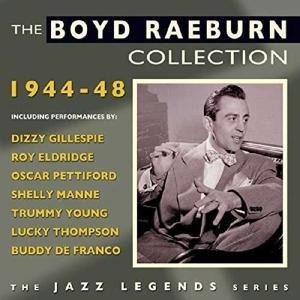The Boyd Raeburn Collection 1944-48 - Boyd & His Orch. Raeburn