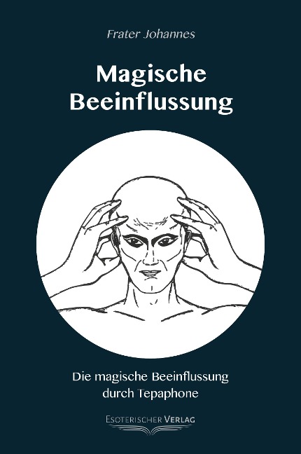 Magische Beeinflussung - Frater Johannes