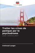 Cover-Bild zum Titel 'Traiter les crises de panique par le psychodrame' von 'Irmtraud Langer'