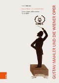 Cover-Bild zum Titel 'Gustav Mahler und die Wiener Oper' von 'Franz Willnauer'