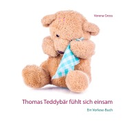 Cover-Bild zum Titel 'Thomas Teddybär fühlt sich einsam' von 'Verena Gross'