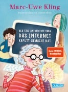 Cover-Bild zum Titel 'Der Tag, an dem die Oma das Internet kaputt gemacht hat' von 'Marc-Uwe Kling'