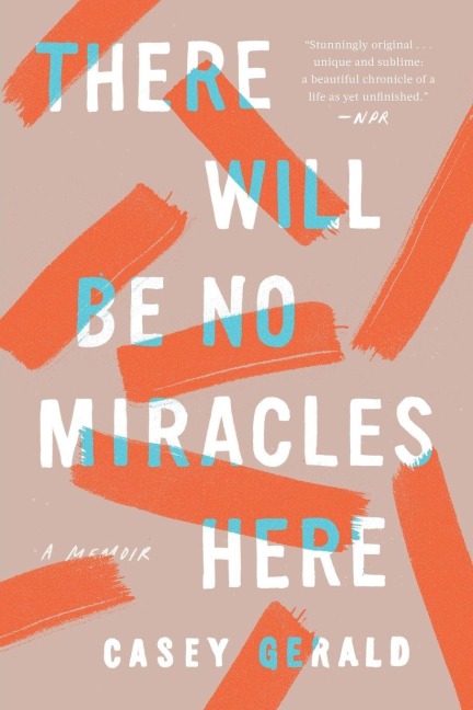 There Will Be No Miracles Here - Casey Gerald