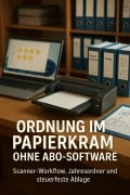 Cover-Bild zum Titel 'Ordnung im Papierkram ohne Abo-Software' von 'Fabian Stein'