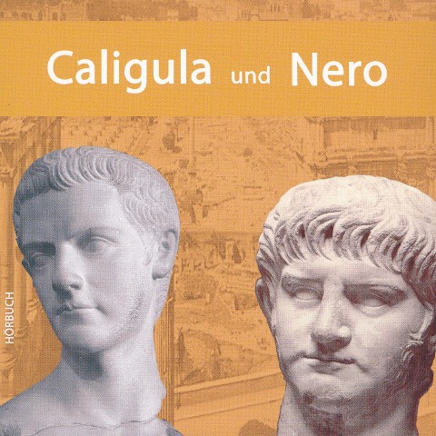 Caligula und Nero - Annette Dielentheis