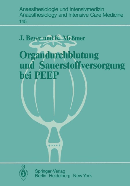 Organdurchblutung und Sauerstoffversorgung bei PEEP - K. Messmer, J. Beyer