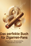 Cover-Bild zum Titel 'Das perfekte Buch für Zigarren-Fans' von 'Florian Günther'