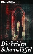 Cover-Bild zum Titel 'Die beiden Schaumlöffel' von 'Klara Biller'