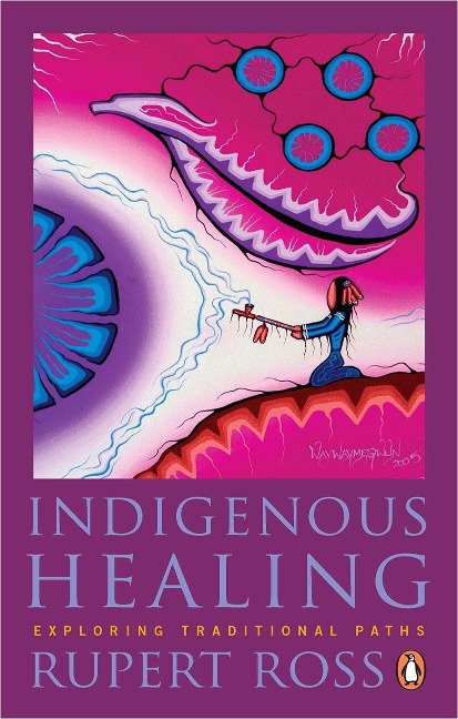 Indigenous Healing - Rupert Ross