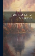 Cover-Bild zum Titel 'Album De La Minerve' von 'Anonymous'