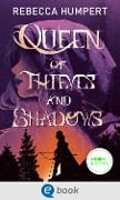 Queen of Thieves and Shadows - Rebecca Humpert