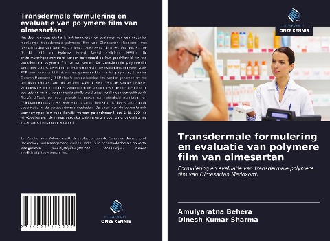 Transdermale formulering en evaluatie van polymere film van olmesartan - Amulyaratna Behera, Dinesh Kumar Sharma