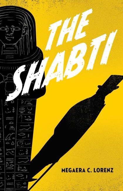 The Shabti - Megaera C Lorenz