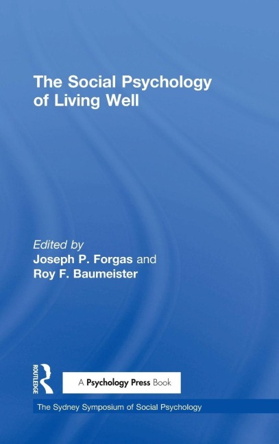 The Social Psychology of Living Well - 