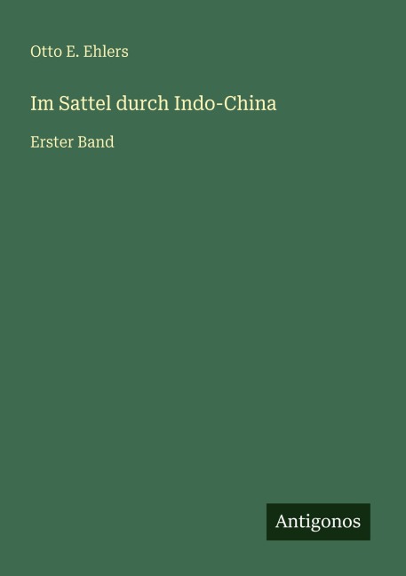 Im Sattel durch Indo-China - Otto E. Ehlers