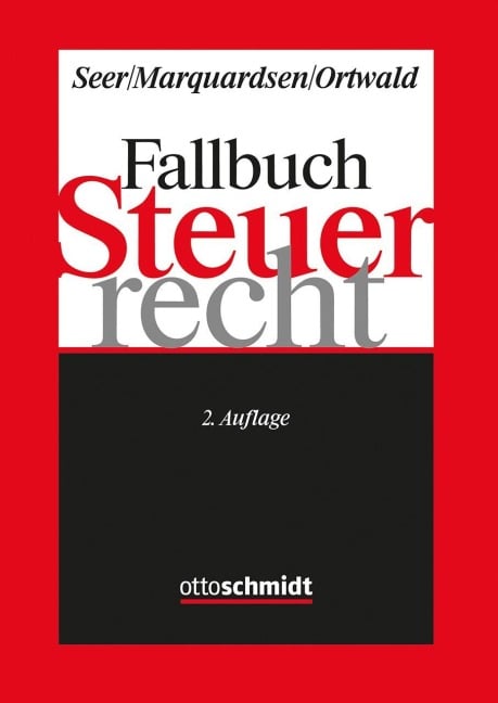 Fallbuch Steuerrecht - Roman Seer, Maria Marquardsen, Dominik Ortwald