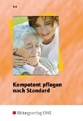 Cover-Bild zum Titel 'Kompetent pflegen nach Standard. Lehr- / Fachbuch' von ''