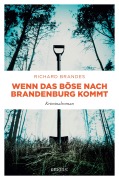 Cover-Bild zum Titel 'Wenn das Böse nach Brandenburg kommt' von 'Richard Brandes'