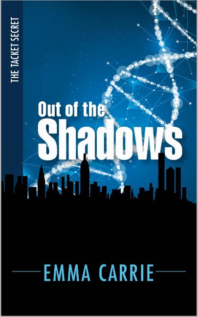 Out of the Shadows (The Tacket Secret, #1) - Emma Carrie
