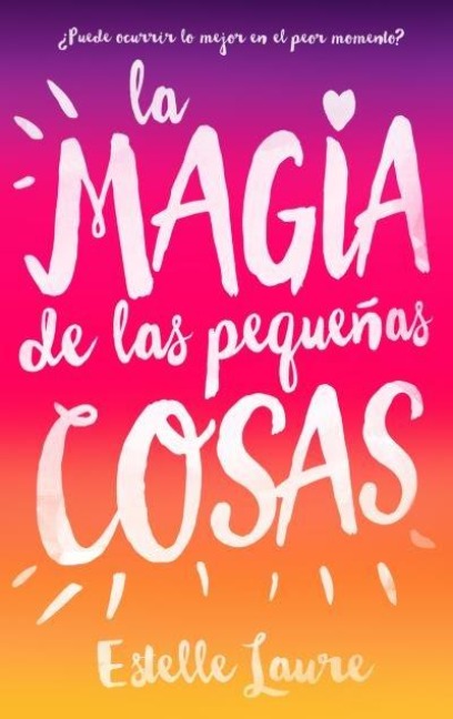 Magia de Las Pequeñas Cosas, La - Estelle Laure