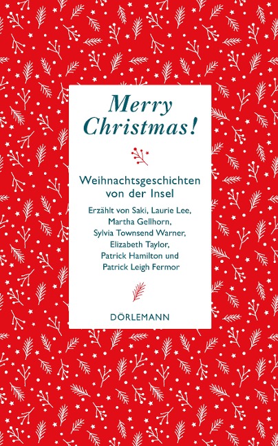 Merry Christmas - Sylvia Townsend Warner, Elizabeth Taylor, Patrick Leigh Fermor, Patrick Hamilton, Saki