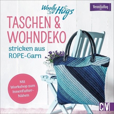 Woolly Hugs Taschen & Wohn-Deko stricken aus ROPE-Garn - Veronika Hug