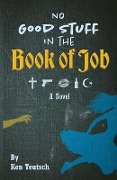 No Good Stuff in the Book of Job - Ken Teutsch