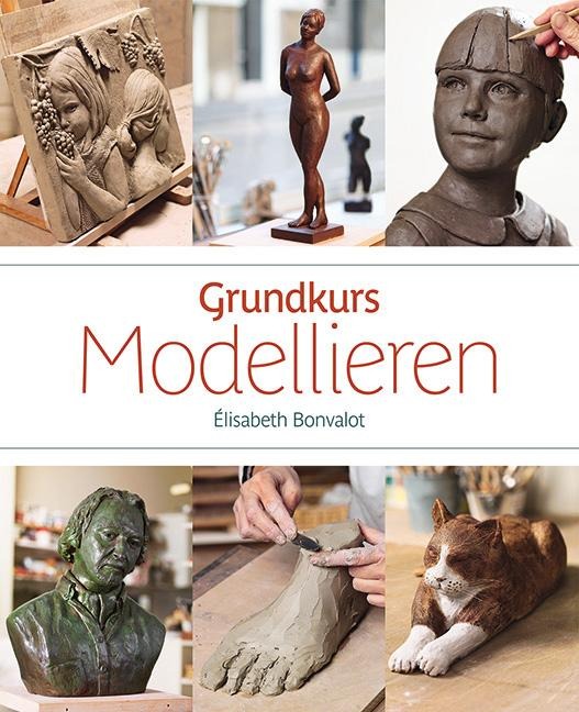Grundkurs Modellieren - Élisabeth Bonvalot
