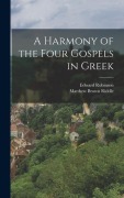 A Harmony of the Four Gospels in Greek - Matthew Brown Riddle, Edward Robinson