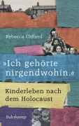 Cover-Bild zum Titel '»Ich gehörte nirgendwohin.«' von 'Rebecca Clifford'