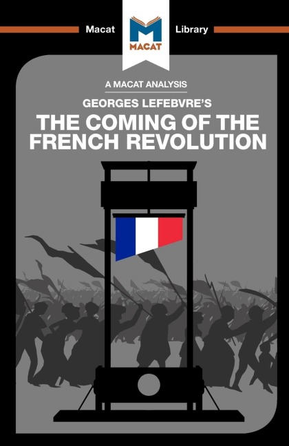 An Analysis of Georges Lefebvre's The Coming of the French Revolution - Tom Stammers
