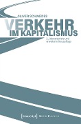 Cover-Bild zum Titel 'Verkehr im Kapitalismus' von 'Oliver Schwedes'