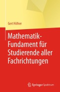 Cover-Bild zum Titel 'Mathematik-Fundament für Studierende aller Fachrichtungen' von 'Gert Höfner'
