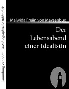 Cover-Bild zum Titel 'Der Lebensabend einer Idealistin' von 'Malwida Freiin von Meysenbug'