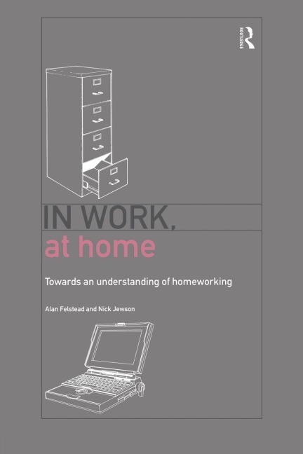 In Work, At Home - Alan Felstead, Nick Jewson