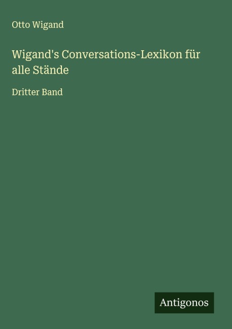 Wigand's Conversations-Lexikon für alle Stände - Otto Wigand